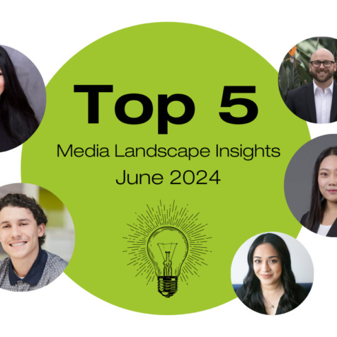 Top 5 Media Landscape Insights- June