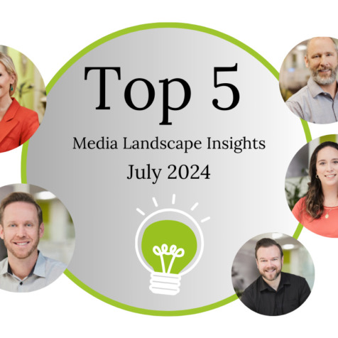 Top 5 Media Landscape Insights- July
