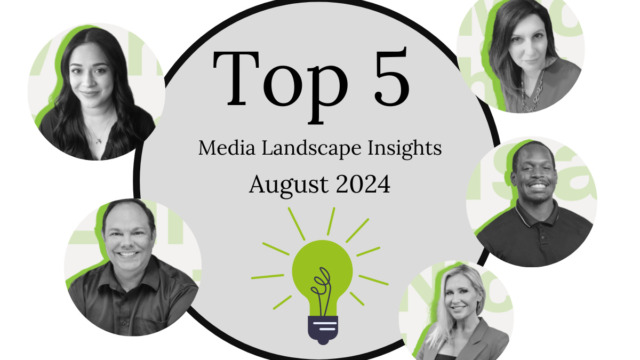 Top 5 Media Landscape Insights- August