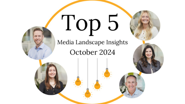 Top 5 Media Landscape Insights- October