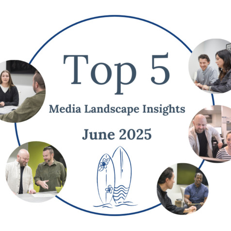 Top 5 Media Landscape Insights- June