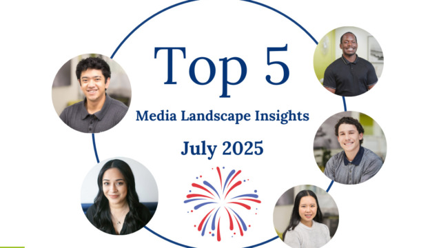 Top 5 Media Landscape Insights- July Top 5 Media Landscape Insights- July