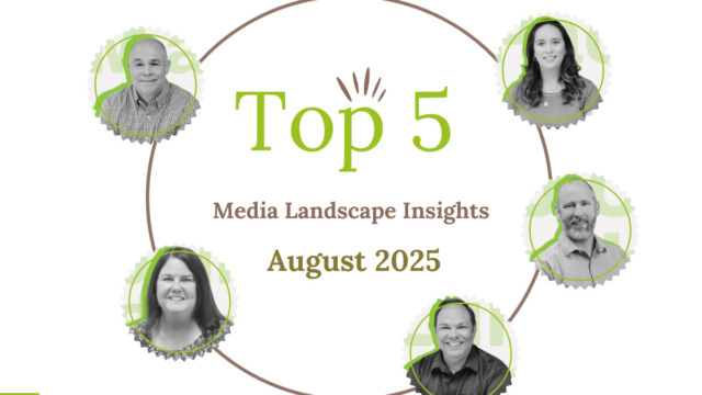 Top 5 Media Landscape Insights- August