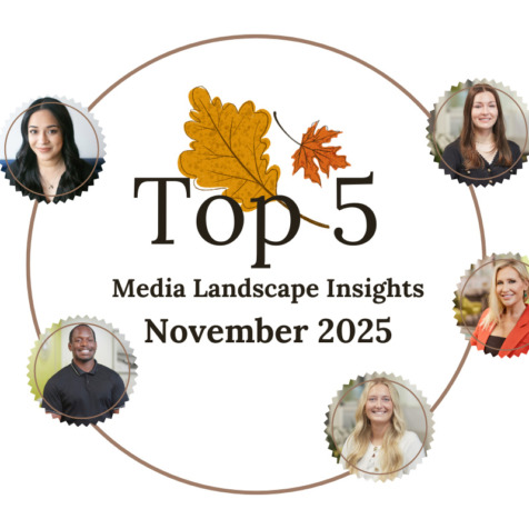 Top 5 Media Landscape Insights- November Top 5 Media Landscape Insights- November