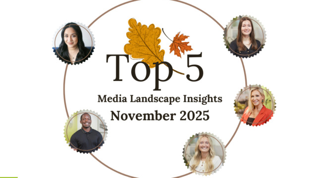 Top 5 Media Landscape Insights- November Top 5 Media Landscape Insights- November