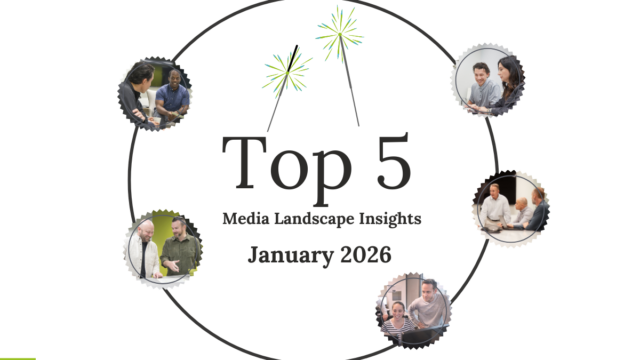 Top 5 Media Landscape Insights- January