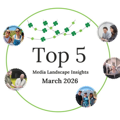 Top 5 Media Landscape Insights- March Top 5 Media Landscape Insights- March