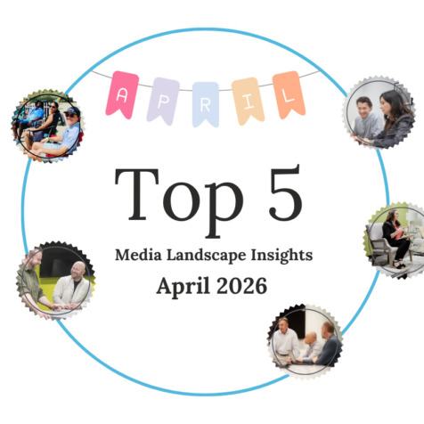 Top 5 Media Landscape Insights- April 2026