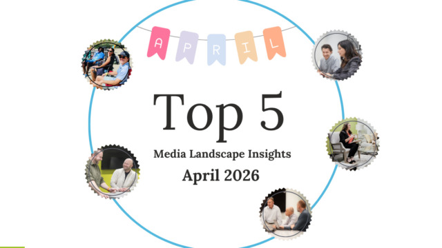 Top 5 Media Landscape Insights- April 2026 Top 5 Media Landscape Insights- April 2026
